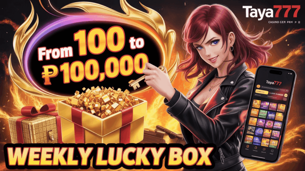 Taya777 com login register – Weekly Lucky Box