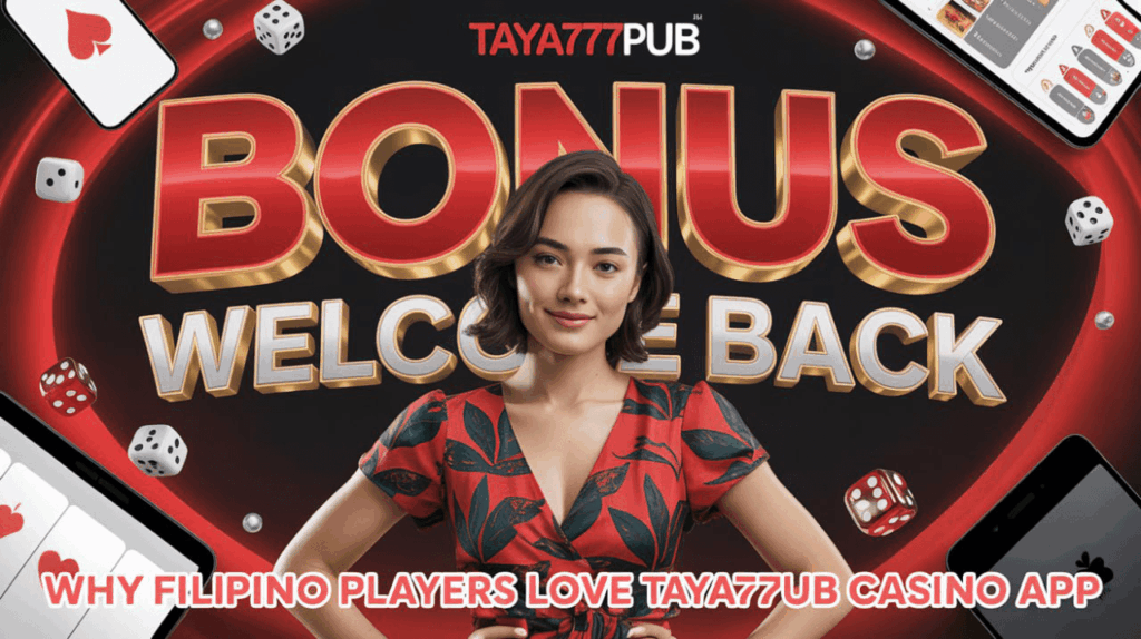 Why Filipino Players Love Taya777pub Casino App