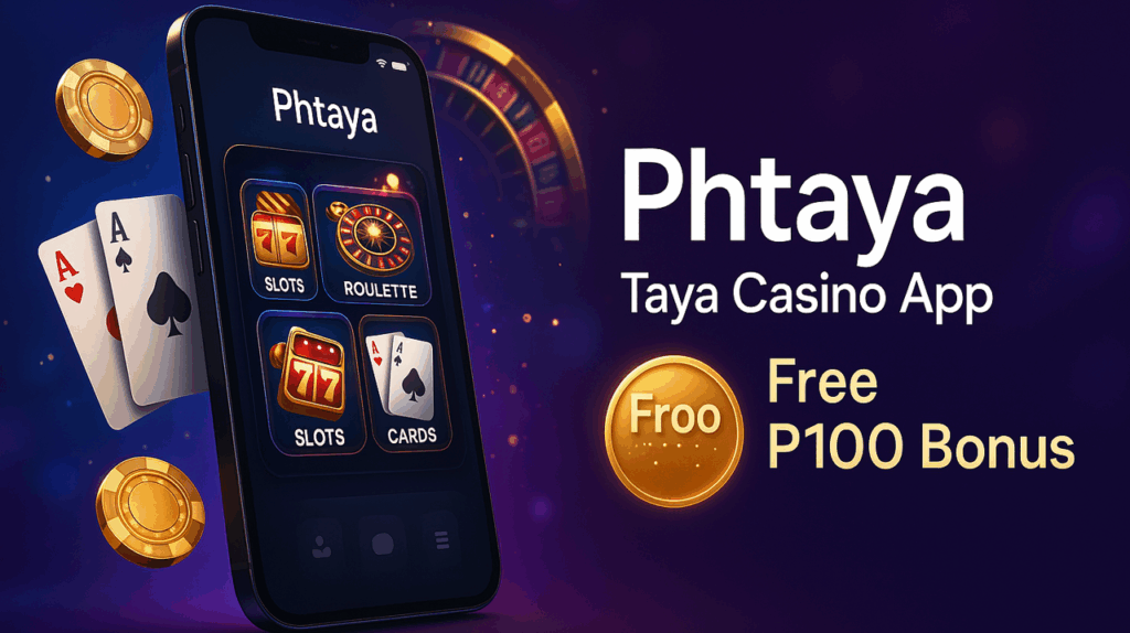 Phtaya – Taya Casino App Download Free ₱100 Bonus